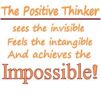 THE POSITIVE THINKER...